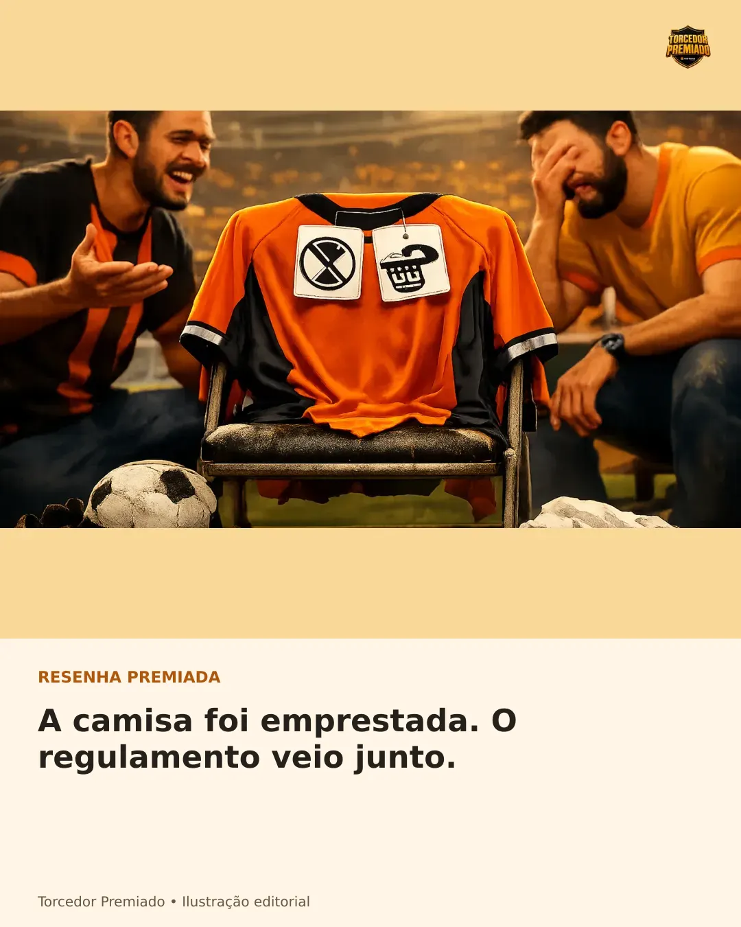 A camisa foi emprestada. O regulamento veio junto. — card para compartilhar.