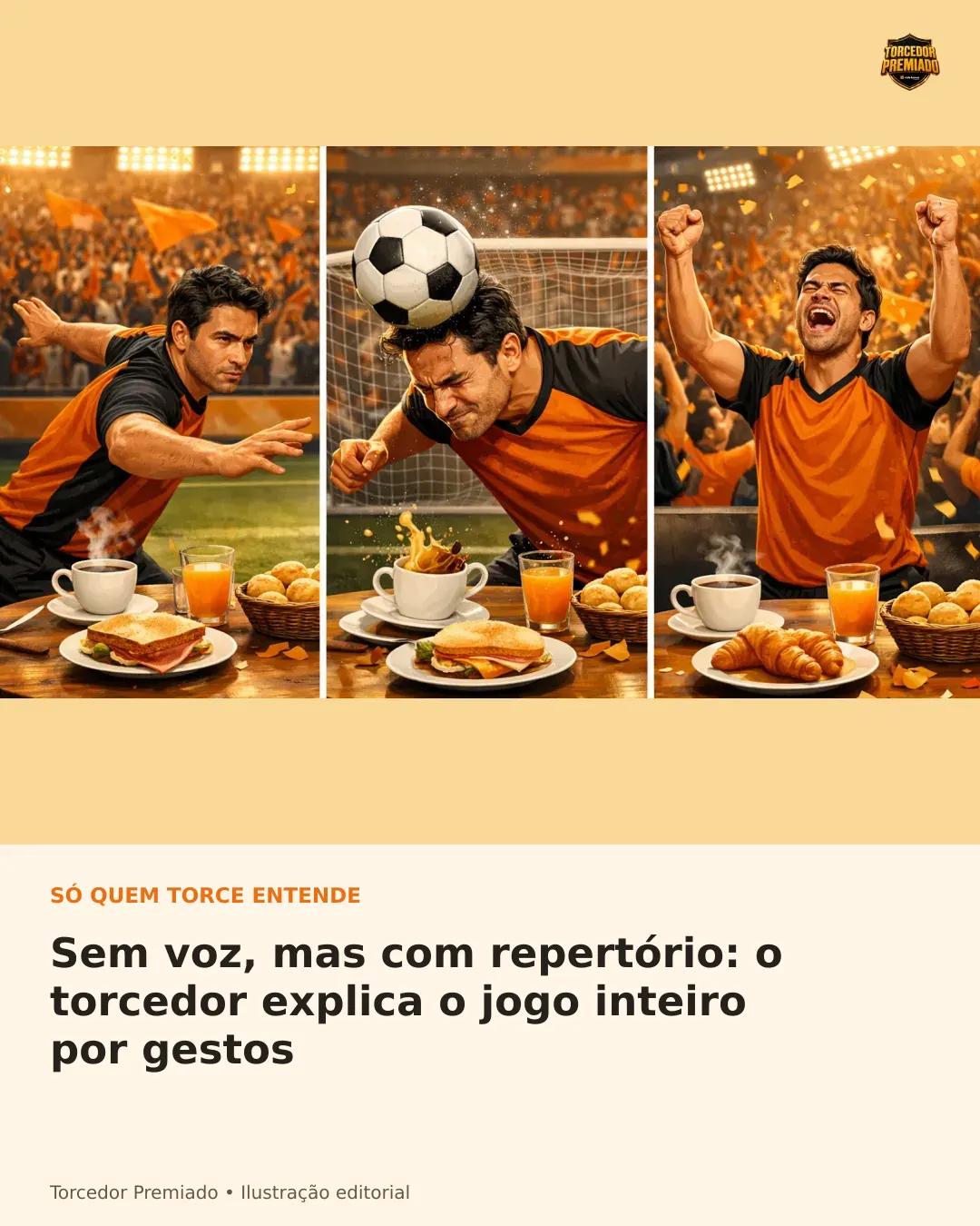 Sem voz, mas com repertório: o torcedor explica o jogo inteiro por gestos — card para compartilhar.