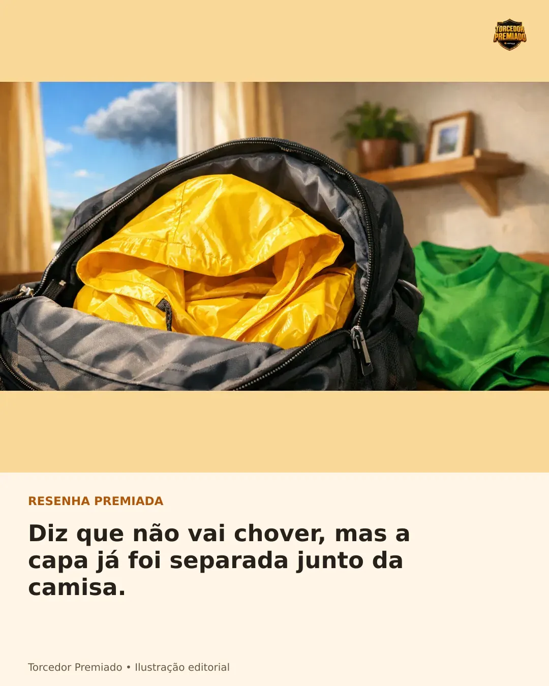 Diz que não vai chover, mas a capa já foi separada junto da camisa. — card para compartilhar.