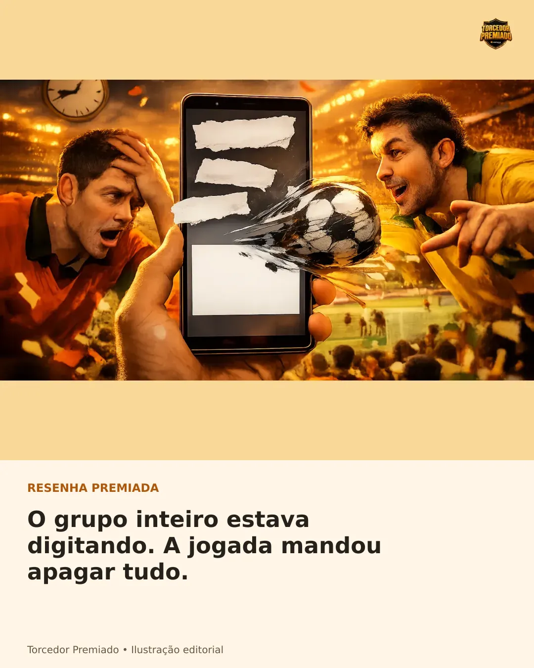 O grupo inteiro estava digitando. A jogada mandou apagar tudo. — card para compartilhar.
