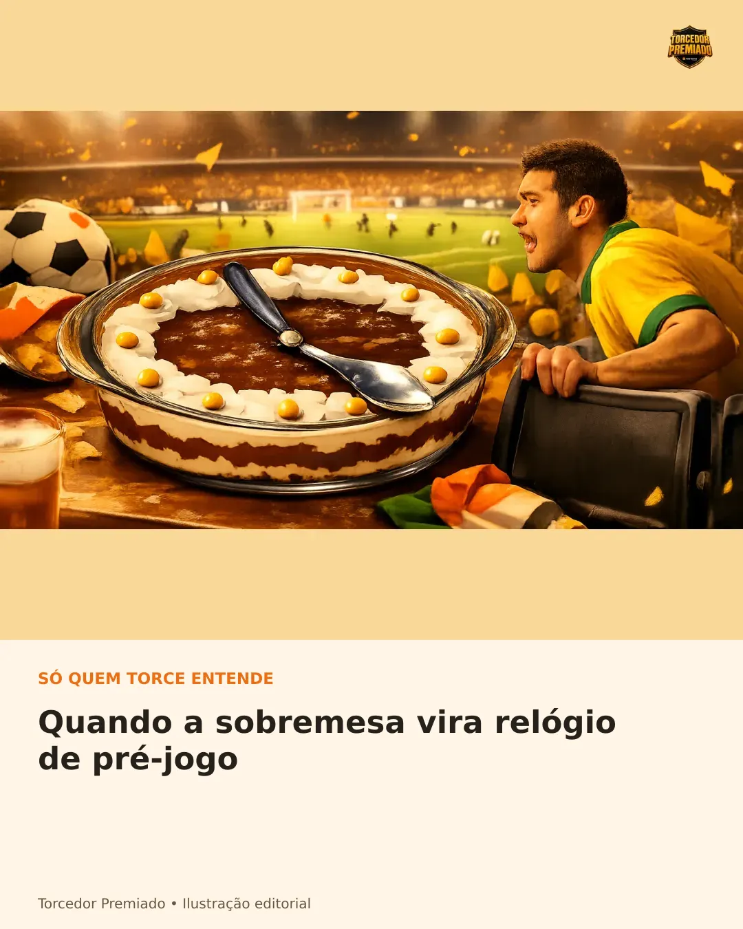 Quando a sobremesa vira relógio de pré-jogo — card para compartilhar.